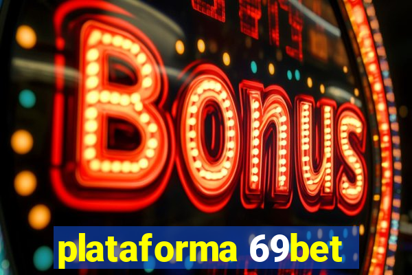 plataforma 69bet